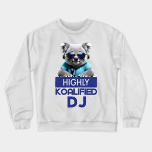 Just a Highly Koalified DJ Koala 3 Crewneck Sweatshirt